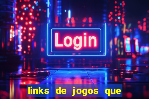 links de jogos que ganha dinheiro